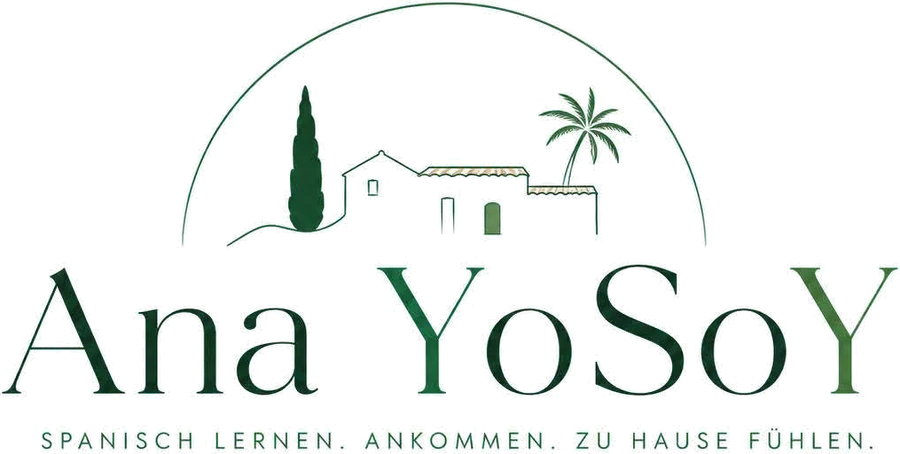 Ana YoSoY – Spanisch lernen. Ankommen. Zu Hause fühlen.